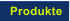 Produkte